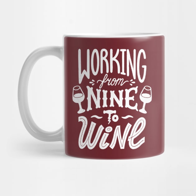 Working from Nine to Wine by TipsyCurator